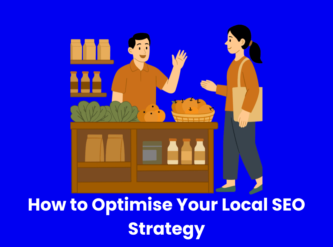 How to Optimise Your Local SEO Strategy